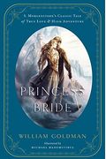 The Princess Bride: An Illustrated Edition Of S. Morgenstern's Classic Tale Of True Love And High Adventure