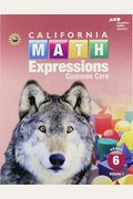 Houghton Mifflin Harcourt Math Expressions California: Student Activity Book (softcover), Volume 1 Grade 6 2015