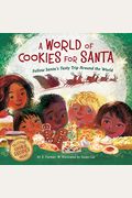 A World Of Cookies For Santa: Follow Santa's Tasty Trip Around The World: A Christmas Holiday Book For Kids
