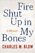 Fire Shut Up In My Bones: A Memoir