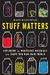 Stuff Matters: Exploring The Marvelous Materials That Shape Our Man-Made World