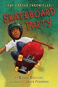 Skateboard Party: The Carver Chronicles, Book Two