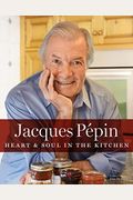 Jacques PéPin Heart & Soul In The Kitchen