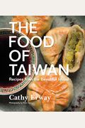 The Food Of Taiwan: Recipes From The Beautiful Island