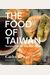 The Food Of Taiwan: Recipes From The Beautiful Island