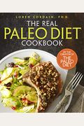 The Real Paleo Diet Cookbook: 250 All-New Recipes From The Paleo Expert