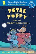 Petal And Poppy And The Spooky Halloween! (Green Light Readers Level 2)