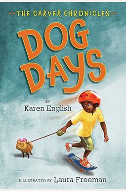 Dog Days: The Carver Chronicles, Book One Dog Days: The Carver Chronicles, Book One