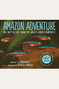Amazon Adventure: How Tiny Fish Are Saving The World's Largest Rainforest (Scientists In The Field Series)