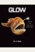 Glow: Animals with Their Own Night-Lights