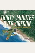 Thirty Minutes Over Oregon: A Japanese Pilot's World War Ii Story