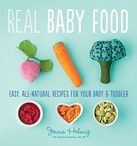 Buy Real Baby Food: Easy, All-Natural Recipes For Your Baby And Toddler ...