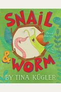 Snail And Worm: Three Stories About Two Friends