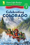 Celebrating Colorado: 50 States To Celebrate (Green Light Readers Level 3)