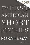 The Best American Short Stories 2018 (The Best American Series Â®)