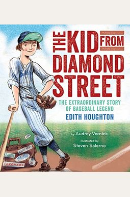 The Kid From Diamond Street: The Extraordinary Story Of Baseball Legend Edith Houghton The Kid From Diamond Street: The Extraordinary Story Of Baseball Legend Edith Houghton
