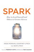 Spark: How To Lead Yourself And Others To Greater Success