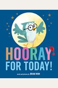 Hooray For Today!