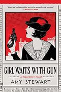 Girl Waits With Gun (A Kopp Sisters Novel)