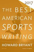 The Best American Sports Writing 2017 (The Best American Series Â®)