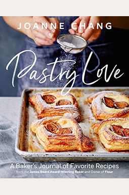 Pastry Love: A Baker's Journal Of Favorite Recipes Pastry Love: A Baker's Journal Of Favorite Recipes