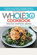 The Whole30 Cookbook: A Fast And Easy Whole30 Cookbook