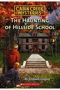 The Haunting of Hillside School (Cabin Creek Mysteries)