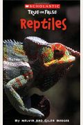 Reptiles (Scholastic True or False), 3