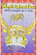 The Magic School Bus Gets Caught In A Web (Scholastic Reader, Level 2)
