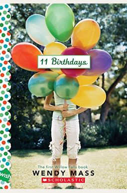 11 Birthdays: A Wish Novel 11 Birthdays: A Wish Novel