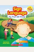Sign Language: My First 100 Words [With Poster]