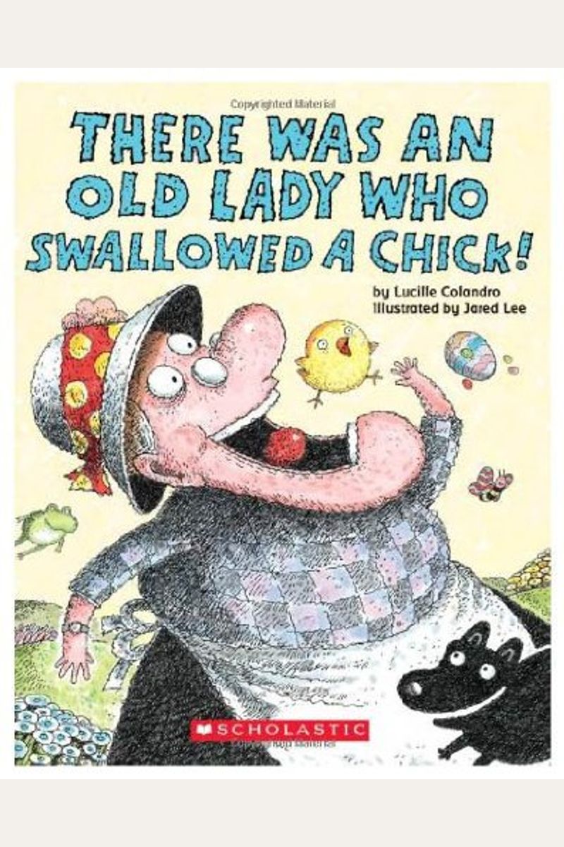 There Was An Old Lady Who Swallowed A Chick!