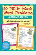 50 Fill-in Math Word Problems: Algebra Readiness: Engaging Story Problems for Students to Read, Fill-in, Solve, and Sharpen Their Math Skills