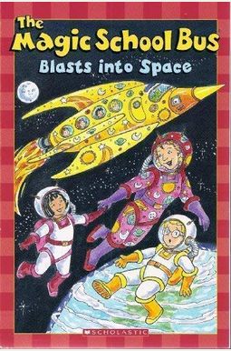 The Magic School Bus Blasts Into Space The Magic School Bus Blasts Into Space