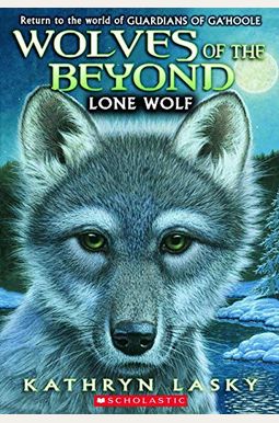 Wolves Of The Beyond Lone Wolf (Book 1) Wolves Of The Beyond Lone Wolf (Book 1)
