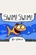 Swim! Swim!