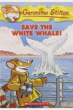 Save the White Whale! (Geronimo Stilton #45), 45