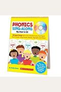Phonics Sing-Along Flip Chart: 25 Super Songs Set To Your Favorite Tunes That Teach Short Vowels, Long Vowels, Blends, Digraphs, And More! [With Cd (A