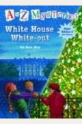 White House White-out (A to Z Mysteries)