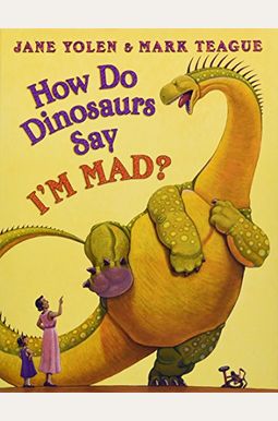 How Do Dinosaurs Say Im Mad How Do Dinosaurs Say Im Mad