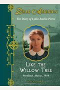 Dear America: Like The Willow Tree [With Earbuds]
