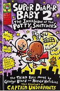 Super Diaper Baby: The Invasion Of The Potty Snatchers: A Graphic Novel (Super Diaper Baby #2): From The Creator Of Captain Underpants: Volume 2