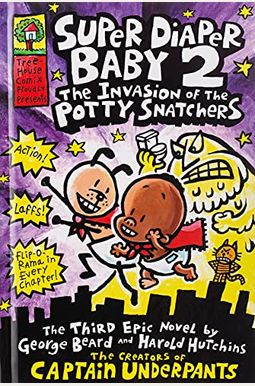 The Invasion Of The Potty Snatchers (Turtleback School & Library Binding Edition) (Super Diaper Baby 2) The Invasion Of The Potty Snatchers (Turtleback School & Library Binding Edition) (Super Diaper Baby 2)