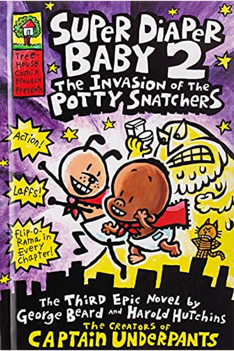 Super Diaper Baby: The Invasion of the Potty Snatchers: A Graphic Novel (Super Diaper Baby #2): From the Creator of Captain Underpants, 2