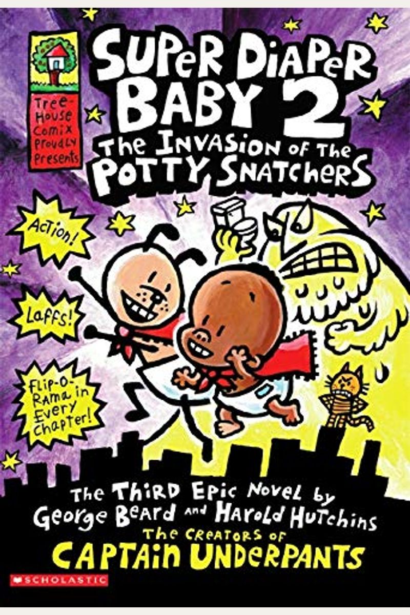Super Diaper Baby: The Invasion Of The Potty Snatchers: A Graphic Novel (Super Diaper Baby #2): From The Creator Of Captain Underpants: Volume 2