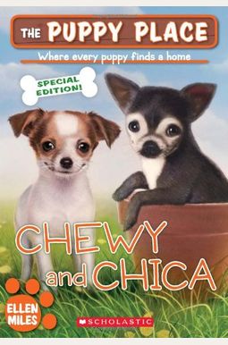 Chewy And Chica (The Puppy Place: Special Edition) Chewy And Chica (The Puppy Place: Special Edition)