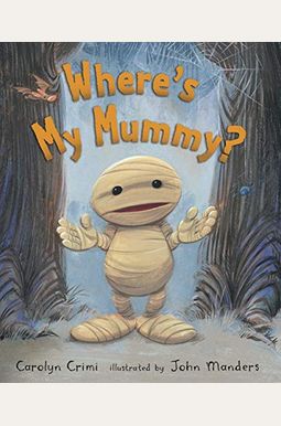 Where's My Mummy? Where's My Mummy?