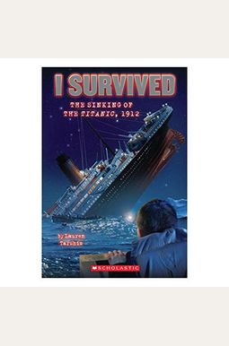 I Survived The Sinking Of The Titanic, 1912 I Survived The Sinking Of The Titanic, 1912
