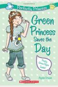 Green Princess Saves The Day (Perfectly Princess #3)