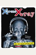 X-Treme X-Ray: See The World Inside Out!: See The World Inside Out!